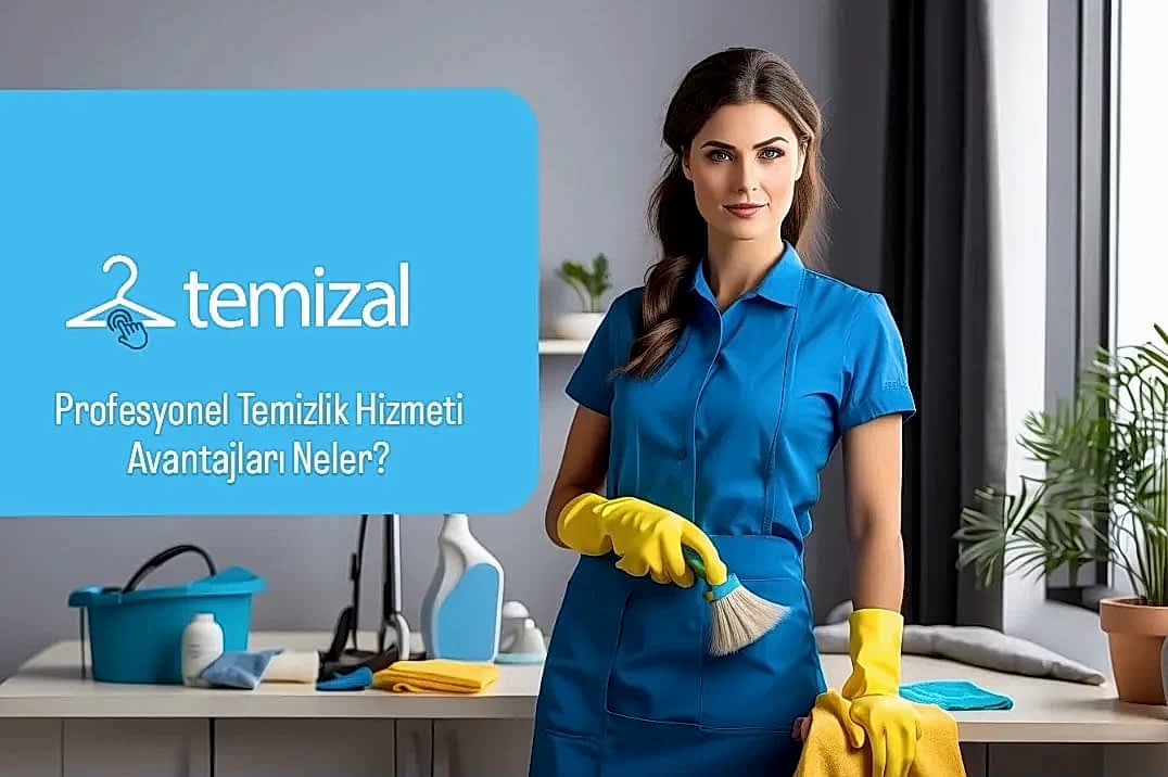 Ev Temizliğinde Profesyonel Temizlikçi İle Çalışmanın Avantajları Neler?