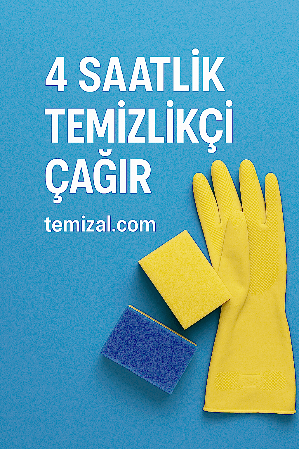 4 saatlik temizlikçi çağır