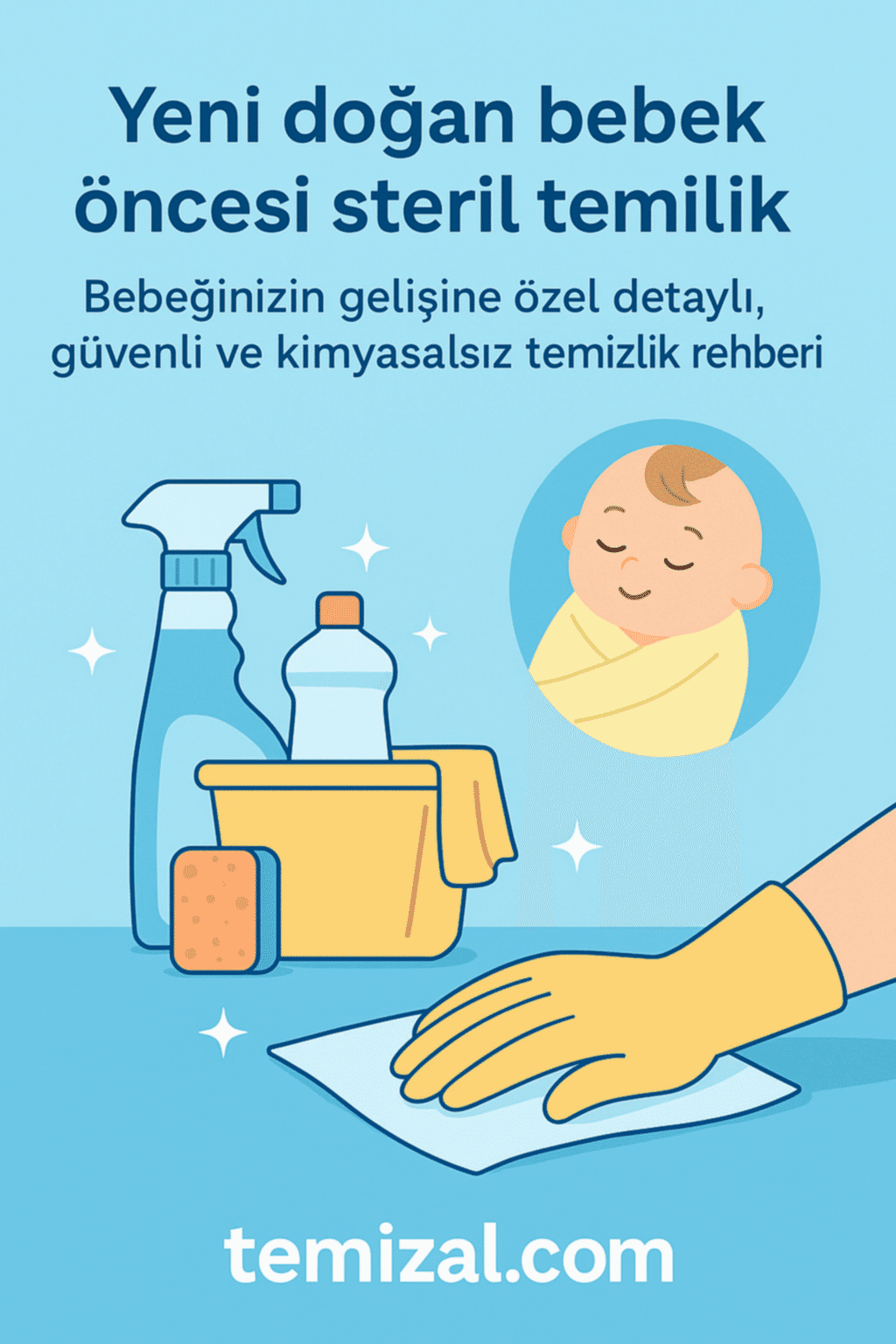 Yeni doğan bebek öncesi steril temizlik!