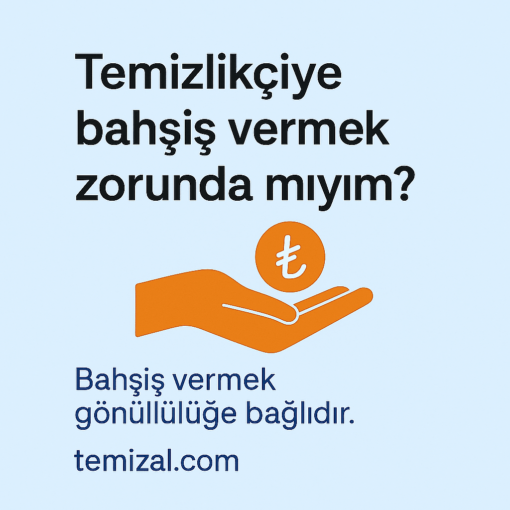 Temizlikçiye bahşiş vermek zorunda mıyım?