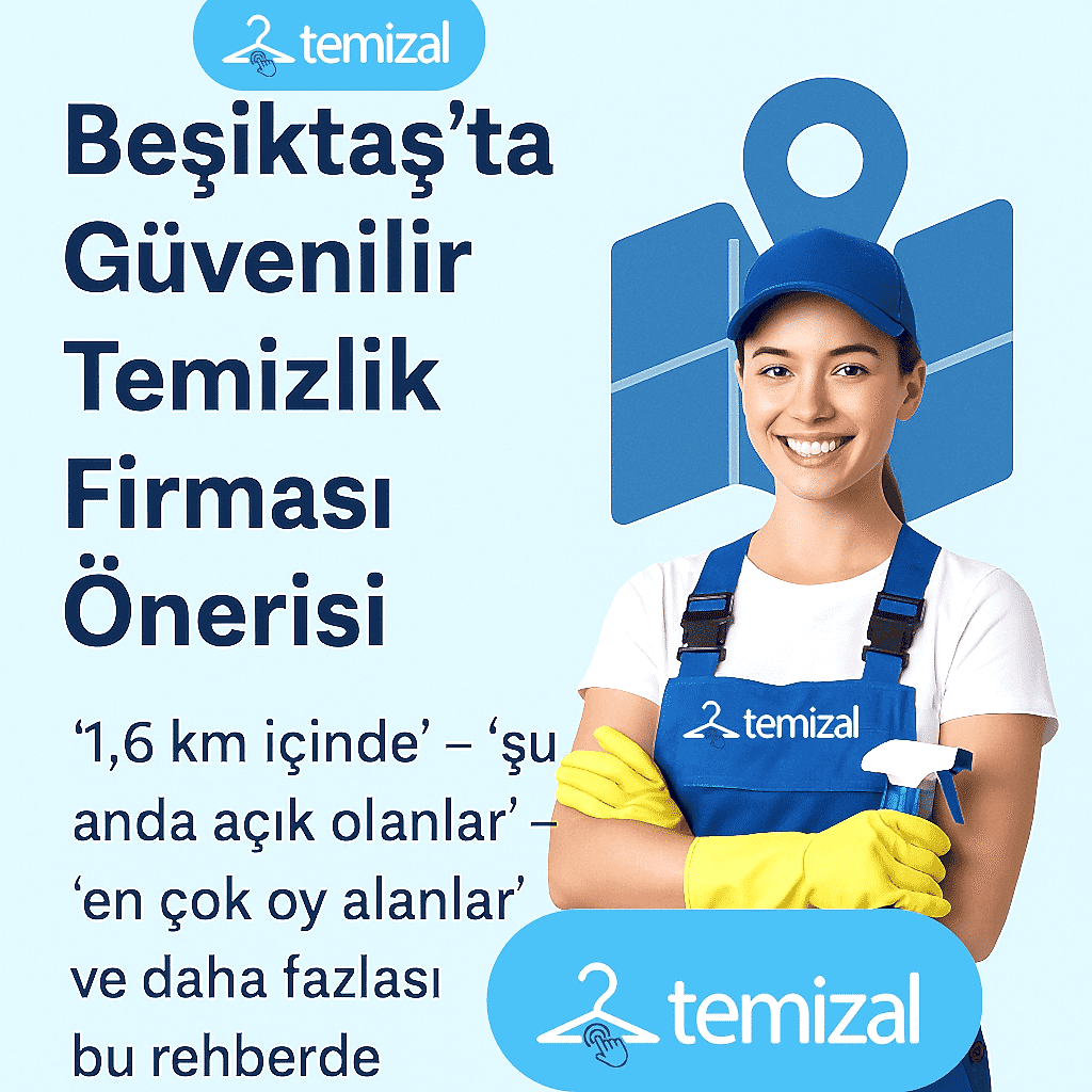 Beşiktaş’ta Güvenilir Temizlik Firması Önerisi (2025)