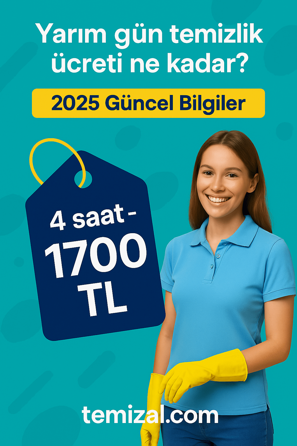 Yarım Gün Temizlik Ücreti Ne Kadar? 2025 Güncel Bilgiler