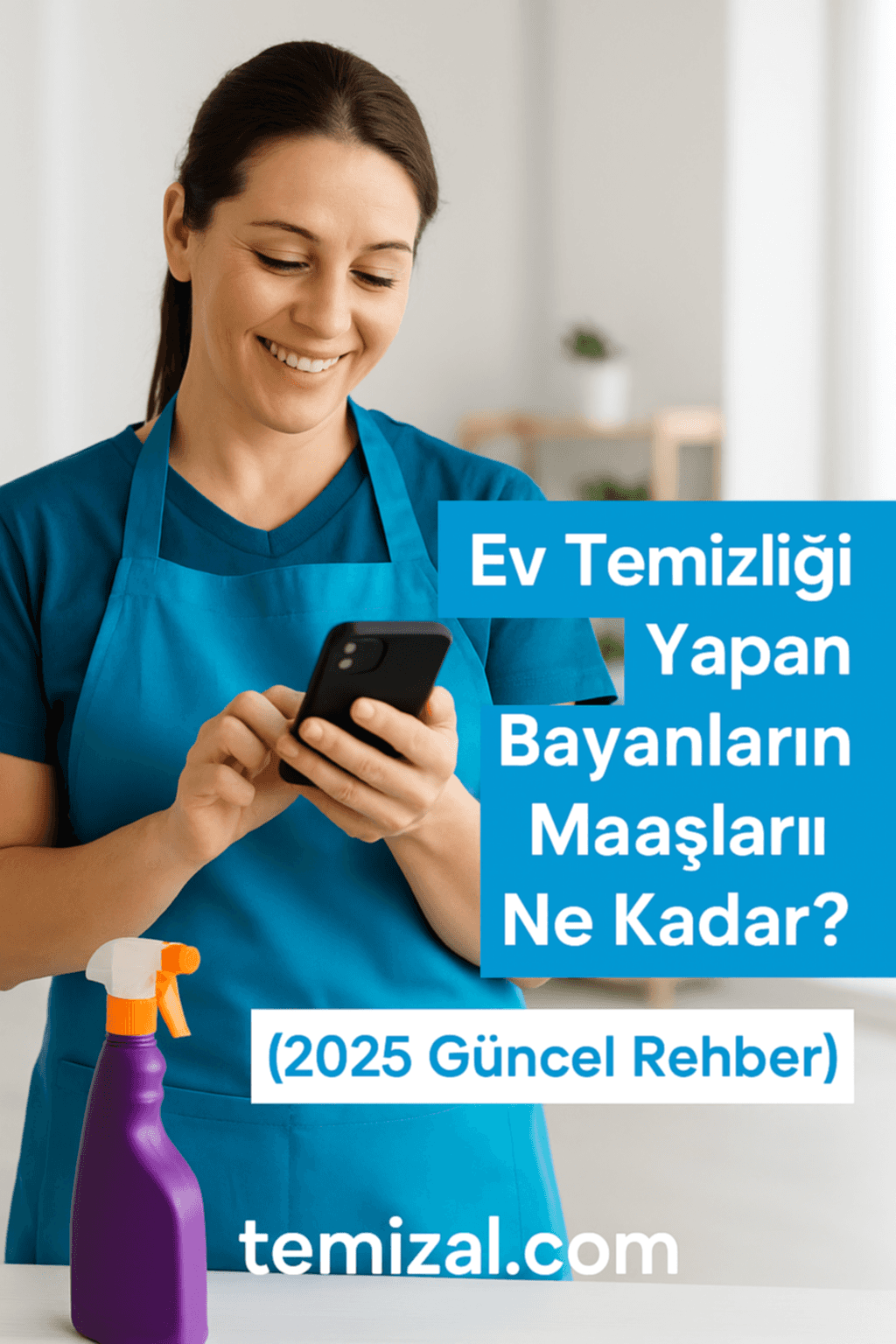 Ev Temizliği Yapan Bayanların Maaşları Ne Kadar? (2025 Güncel Rehber)